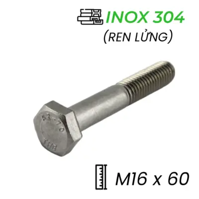 Bulong Inox 304 DIN931 M16x60 Ren Lửng