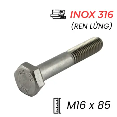 Bulong Inox 316 DIN931 M16x85 Ren Lửng